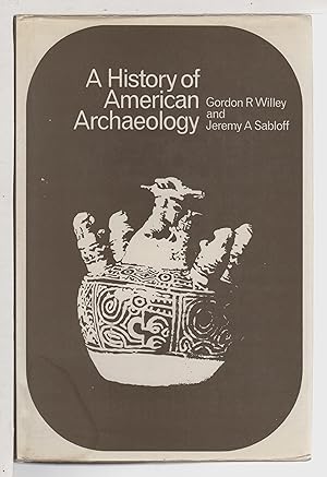 Seller image for A HISTORY OF AMERICAN ARCHAEOLOGY, with 124 illustrations. for sale by Bookfever, IOBA  (Volk & Iiams)