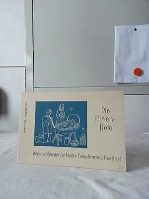 Die Hirtenflöte : Weihnachtslieder für Singstimme und Chorflöte hrsg. von Margarete Derlien / Bär...