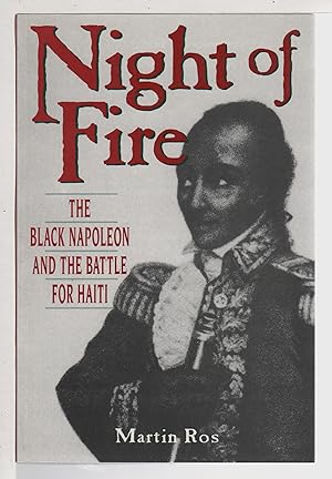 Bild des Verkufers fr NIGHT OF FIRE: The Black Napoleon and the Battle for Haiti. zum Verkauf von Bookfever, IOBA  (Volk & Iiams)