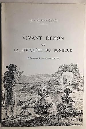 Immagine del venditore per Vivant Denon ou la conqute du bonheur venduto da librairie philippe arnaiz