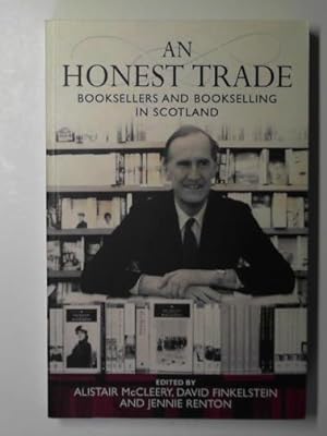 Immagine del venditore per An honest trade: booksellers and bookselling in Scotland venduto da Cotswold Internet Books