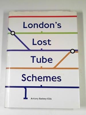 Imagen del vendedor de London's lost Tube schemes a la venta por Cotswold Internet Books