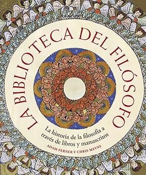 Seller image for La biblioteca del filsofo La historia de la filosofa a travs de libros y manuscritos for sale by Imosver