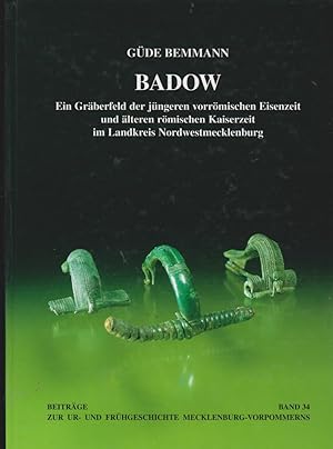 Badow : ein Gräberfeld der jüngeren vorrömischen Eisenzeit und älteren römischen Kaiserzeit im La...