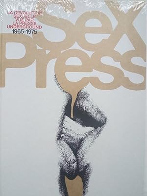Seller image for Sex press. La rvolution sexuelle vue par la presse undergound, [1965-1975]. Introducion par Jim Haynes. for sale by Versandantiquariat Jena