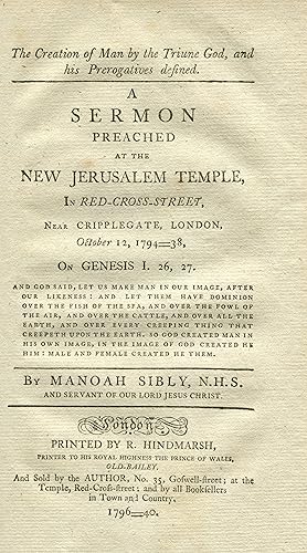 The Creation of Man by the Triune God, and his Prerogatives defined. A Sermon preached at the New...