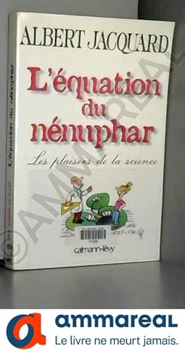 Seller image for L'EQUATION DU NENUPHAR. Les plaisirs de la science for sale by Ammareal