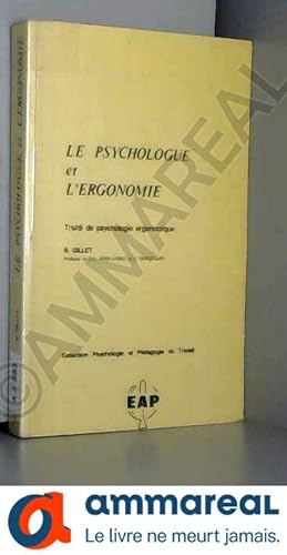 Image du vendeur pour Le psychologue et l'ergonomie : traite de psychologie ergonomique mis en vente par Ammareal