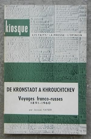 Imagen del vendedor de De Kronstadt  Khrouchtchev. Voyages franco-russes 1891-1960. a la venta por Librairie les mains dans les poches