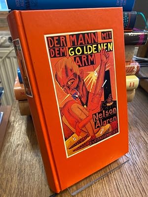 Der Mann mit dem goldenen Arm. Roman. Deutsch von Carl Weissner. (= Nelson Algren Werke).