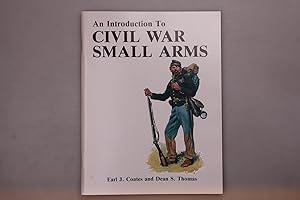 AN INTRODUCTION TO CIVIL WAR SMALL ARMS.