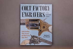 COLT FACTORY ENGRAVERS OF THE NINETEENTH CENTURY. Understanding their Careers and Identifying the...