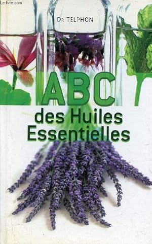 Bild des Verkufers fr ABC des huiles essentielles. zum Verkauf von Le-Livre