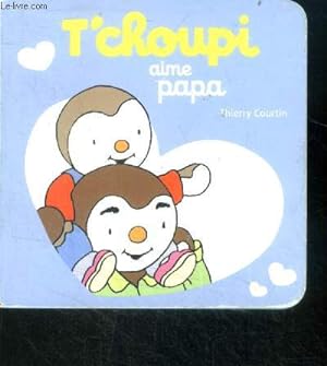 Bild des Verkufers fr Tchoupi aime papa zum Verkauf von Le-Livre