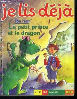 Bild des Verkufers fr Je lis deja N136 - juin 2001- ton recit : le petit prince et le dragon, jeux, blabla mic et lola, recette: brochettes de bonbons,. zum Verkauf von Le-Livre