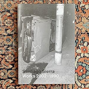 Santiago Sierra: Works 2002-1990