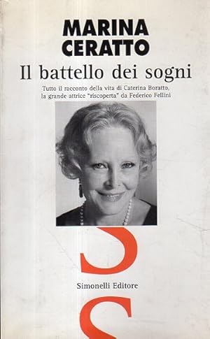 Il battello dei sogni : tutto il racconto della vita di Caterina Boratto la grande attrice riscop...