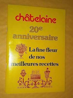 Châtelaine, 20e anniversaire : la fine fleur de nos recettes