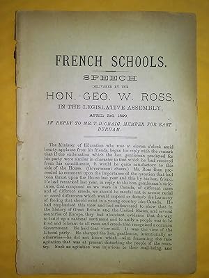 French schools speech delivered by the Hon. Geo. W. Ross in the Legislative Assembly April 3rd 18...