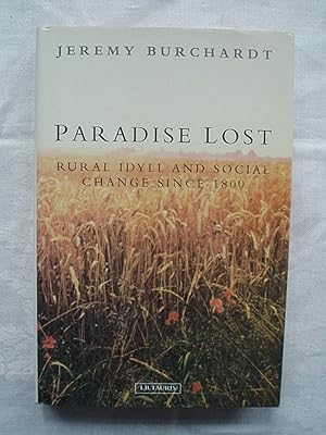 Seller image for Paradise Lost. Rural Idyll and Social change since 1800. for sale by Peter Blest Booksellers