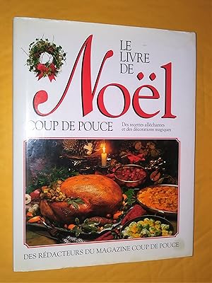 Le livre de Noel Coup de pouce: des recettes alléchantes et des décorations magiques