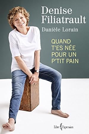 Quand t'es ne pour un p'tit pain (French Edition)
