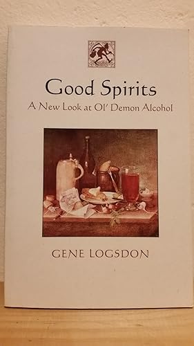 Seller image for Good Spirits: A New Look at Ol' Demon Alcohol for sale by Losaw Service