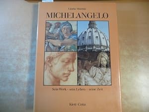 Image du vendeur pour Michelangelo : sein Leben, sein Werk, seine Zeit mis en vente par Gebrauchtbcherlogistik  H.J. Lauterbach