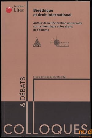 Image du vendeur pour BIOTHIQUE ET DROIT INTERNATIONAL. Autour de la Dclaration universelle sur la biothique et les droits de l homme, sous la dir. de Christian Byk, Prface de Koichiro Matsuura, coll. Colloques et dbats mis en vente par La Memoire du Droit