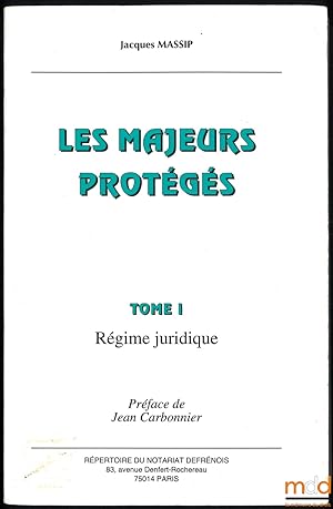 Bild des Verkufers fr LES MAJEURS PROTGS, t. I: Rgime juridique, Prface de Jean Carbonnier zum Verkauf von La Memoire du Droit