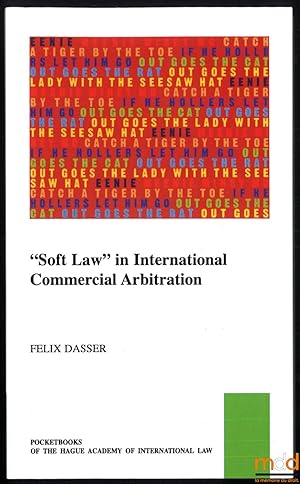 Bild des Verkufers fr SOFT LAW" IN INTERNATIONAL COMMERCIAL ARBITRATION, full text of the General Course published in November 2019 in the Recueil des cours, vol.402, coll. Pocketbooks of the Hague Academy of International Law zum Verkauf von La Memoire du Droit