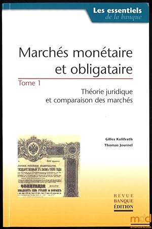 Image du vendeur pour MARCHS MONTAIRE ET OBLIGATAIRE, coll. Les essentiels de la banque: t. I, thories juridiques et comparaison des marchs; t. II, techniques juridiques oprationnelles du march obligataire mis en vente par La Memoire du Droit