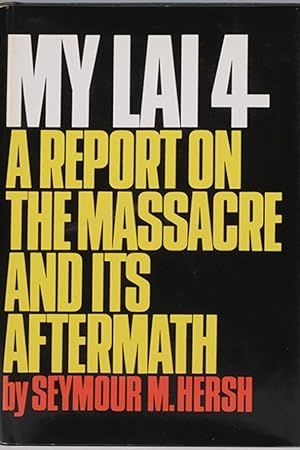Seller image for My Lai 4: A Report on the Massacre and Its Aftermath for sale by A Book Preserve