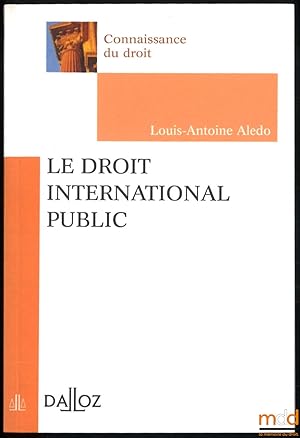 Seller image for LE DROIT INTERNATIONAL PUBLIC, coll. Connaissance du droit for sale by La Memoire du Droit