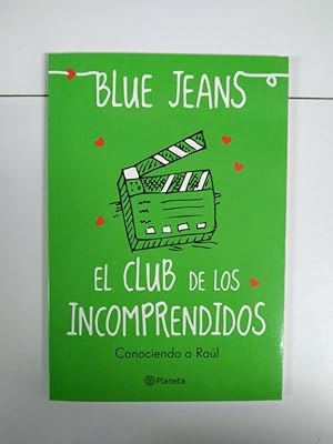 El Club de los incomprendidos. Conociendo a Raúl