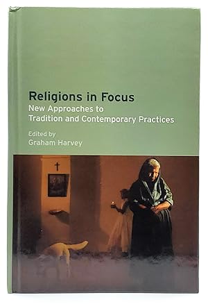 Image du vendeur pour Religions in Focus: New Approaches to Tradition and Contemporary Practices mis en vente par Underground Books, ABAA
