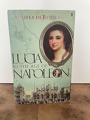 Image du vendeur pour Lucia in the Age of Napoleon FIRST EDITION, FIRST PRINTING mis en vente par M&K Reeders