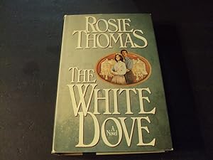 Seller image for The White Dove Rosie Thomas BCE First Edition 1986 HC for sale by Joseph M Zunno