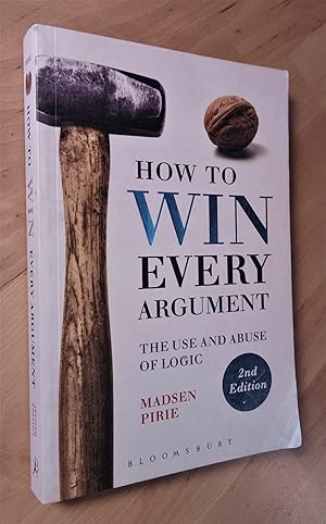 Bild des Verkufers fr How to Win Every Argument. The Use and Abuse of Logic zum Verkauf von Llibres Bombeta