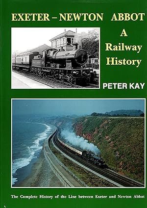 Exeter- Newton Abbot A Railway History