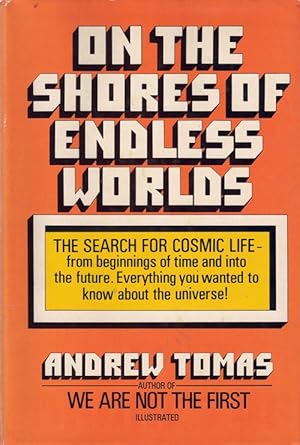 Image du vendeur pour On the Shores of Endless Worlds: The Search for Cosmic Life - from beginnings of time and into the future. Everything you wanted to know about the universe! mis en vente par Ken Sanders Rare Books, ABAA