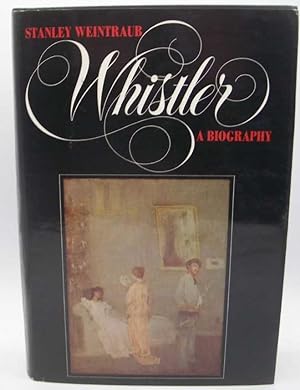 Seller image for Whistler: A Biography for sale by Easy Chair Books