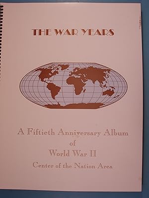 Seller image for The War Years A Fiftieth Anniversary Album of World War II Center of the Nation Area for sale by PB&J Book Shop