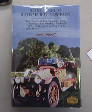 The Franklin Automobile Company; The History of the Innovative Firm, Its Founders, The Vehicles I...