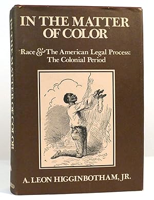 Seller image for IN THE MATTER OF COLOR Race and the American Legal Process 1: the Colonial Period for sale by Rare Book Cellar