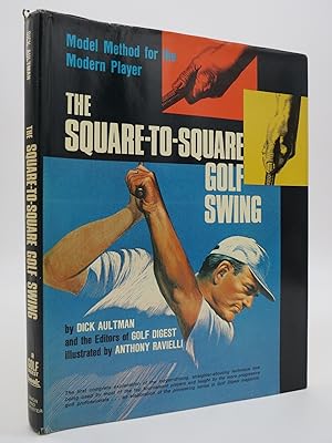 Image du vendeur pour THE SQUARE-TO-SQUARE GOLF SWING Modern Method for the Modern Player mis en vente par Sage Rare & Collectible Books, IOBA