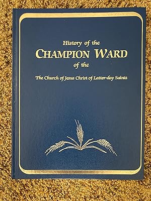 History of the Champion Ward of the Church of Jesus Christ of Latter-day Saints