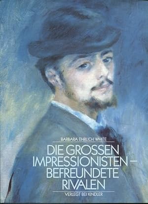 Seller image for Die grossen Impressionisten - befreundete Rivalen. Aus dem Amerikan. von Klaus Fritz und Renate Weitbrecht. for sale by Antiquariat Buchseite