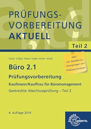 Bild des Verkufers fr Bro 2.1 - Prfungsvorbereitung aktuell Kaufmann/Kauffrau fr Bromanagement, Gestreckte Abschlussprfung - Teil 2 zum Verkauf von primatexxt Buchversand