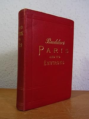 Baedeker's Paris and its Environs with Routes from London to Paris. Handbook for Travellers